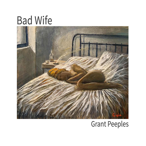 Grant Peeples Bad wife CD