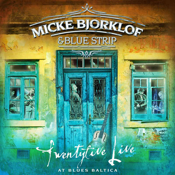 Micke Bjorklof & Blue Strip Twentyfive Live