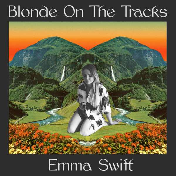 Emma Swift Blonde on the tracks