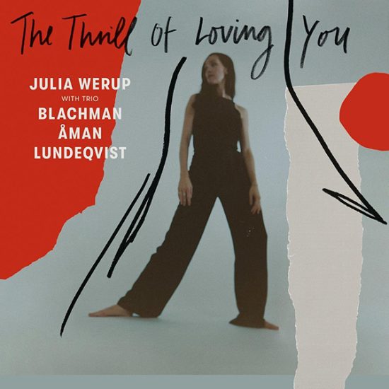 Julia Werup & Trio B.A.L. The thrill of loving you