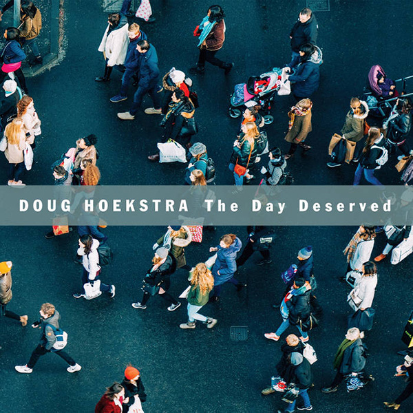 Doug Hoekstra The day deserved CD
