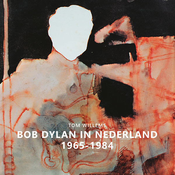 Tom Willems Bob Dylan in Nederland Boek