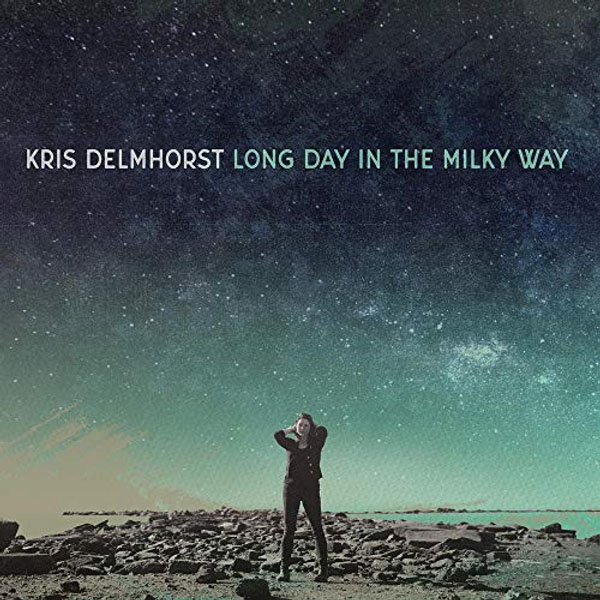Kris Delmhorst Long day in the Milky Way LP