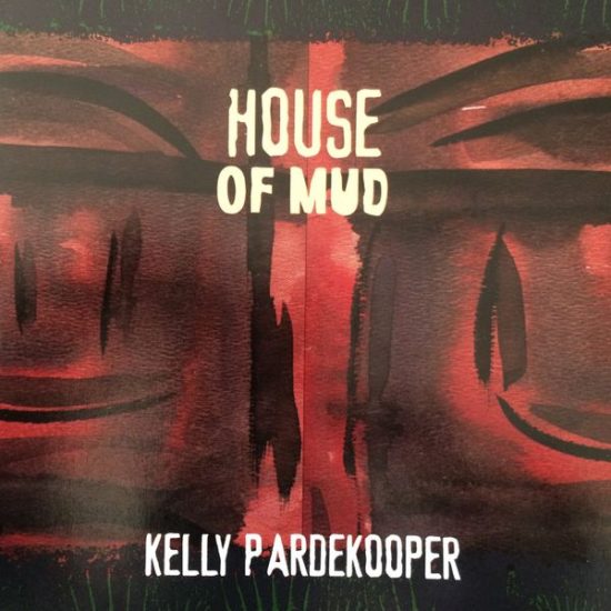 Kelly Pardekooper House of mud CD