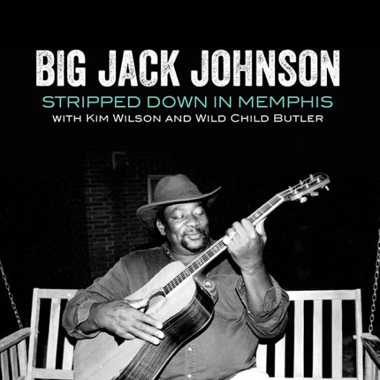 Big Jack Johnson Stripped down in Memphis CD