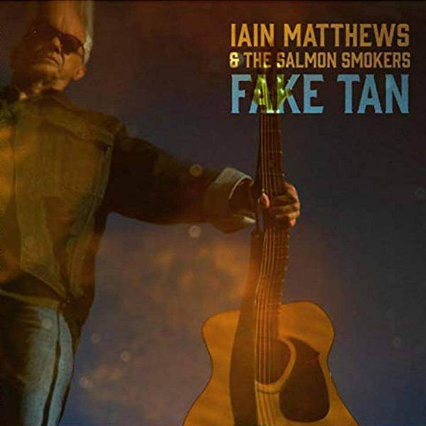 Iain Matthews Fake Tan CD
