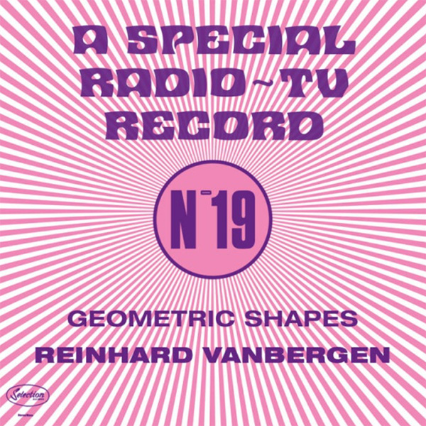 Reinhard Vanbergen Geometric shapes A special radio-tv record no 19