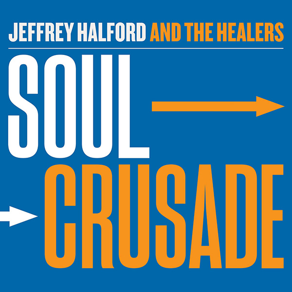 Jeffrey Halford and the Healers Soul crusade CD