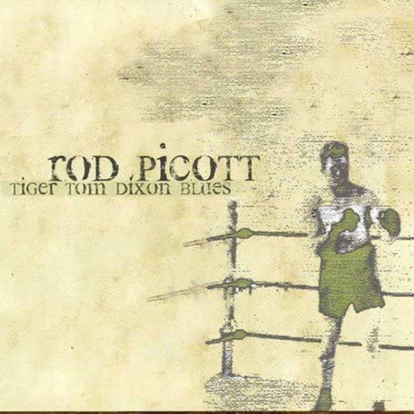 Rod Picott Tiger Tom Dixon blues CD