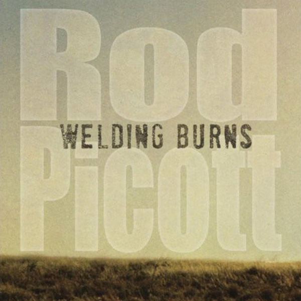 Rod Picott Welding burns CD