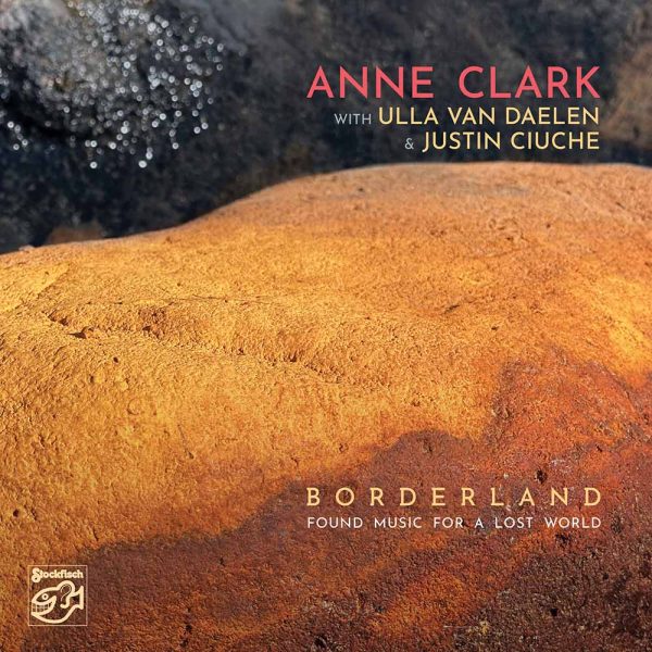 Anne Clark Borderland (found music for a lost world) SACD