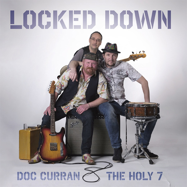 Doc Curran & the Holy 7 Locked down CD