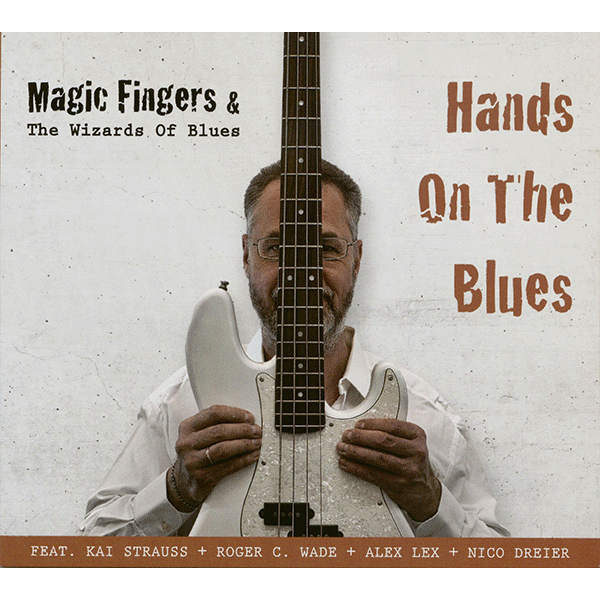 Magic Fingers & the Wizards of Blues Hands on the blues CD