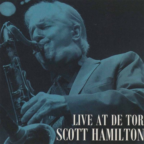 Scott Hamilton Live at de Tor CD