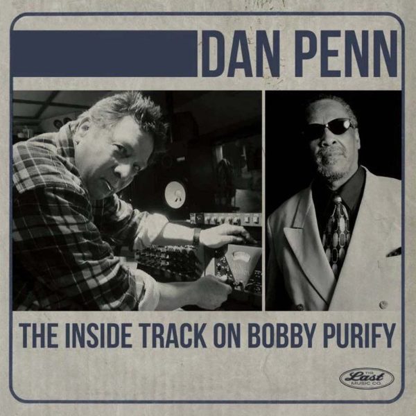 Dan Penn The inside track on Bobby Purify CD