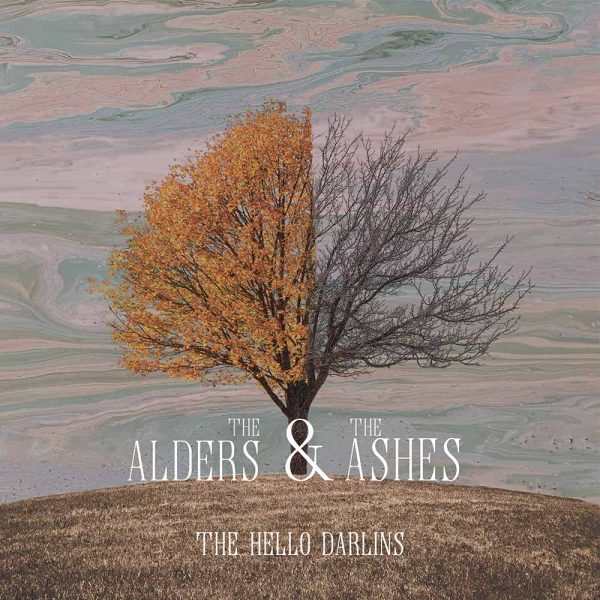 The Hello Darlings The Alders & the Ashes