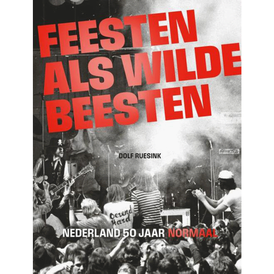 Dolf Ruesink Normaal - Feesten Als Wilde Beesten Boek