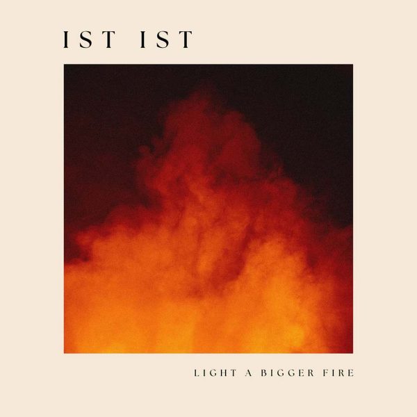 Ist Ist Light a bigger fire LPv2