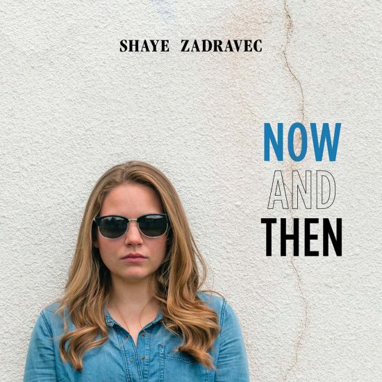 Shaye Zadravec Now and then CD