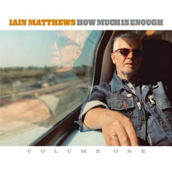 Iain Matthews How much is enough