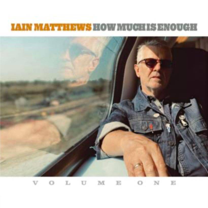 Iain Matthews How much is enough