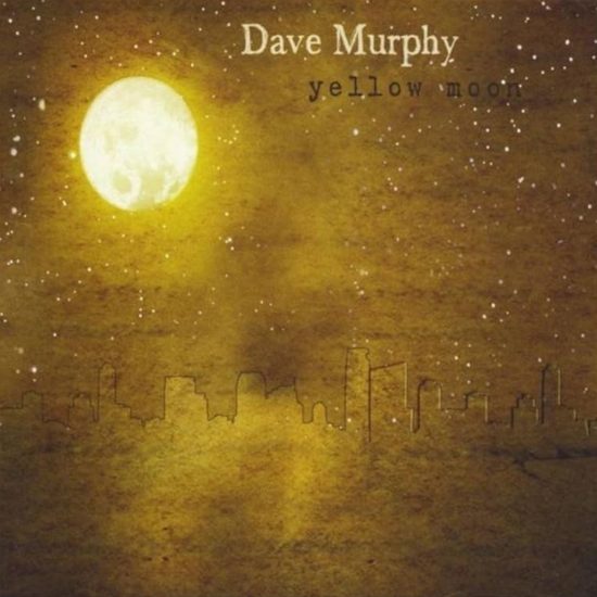 Dave Murphy Yellow Moon CD